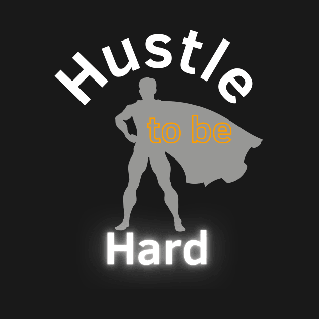 Hustle Hard by Statement-Designs