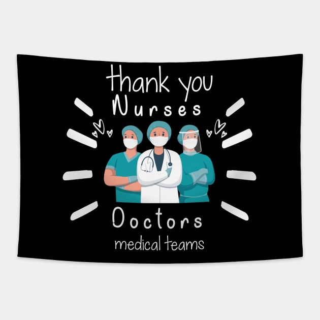 Thank You Nurses Doctors Medical Teams,  Heart Hero For Nurse And Doctor,  Front Line Workers Are My Heroes Tapestry by wiixyou
