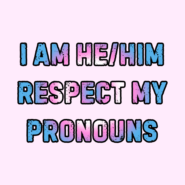 Respect My Pronouns Trans Pride (He/Him) by PumaMitStrass