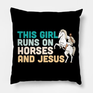 This girl runs on Horses and Jesus Pillow