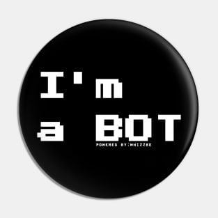 I'm a BOT | fans of robotics | thing tech Pin