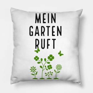 Gartenarbeit Gärtner Mein Garten ruft Pillow