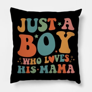 Just A Boy Who Loves His Mama Mother And Son Mothers Day Pillow