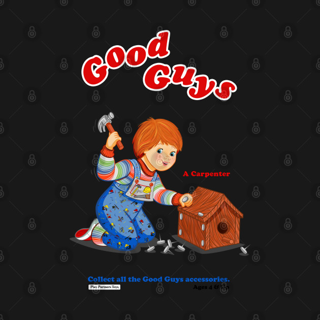 Disover Good Guys - Carpenter - Child's Play - Chucky - Chucky - T-Shirt