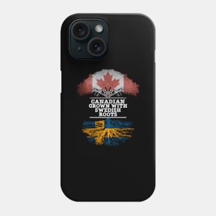 Canadian Grown With Swedish Roots - Gift for Swedish With Roots From Sweden Phone Case