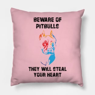 Beware Of Pitbulls They Will Steal Your Heart Pillow