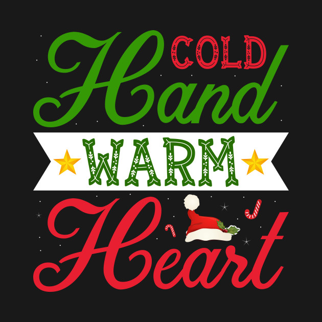 Discover Cold Hand Warm Heart Christmas - Funny Christmas - T-Shirt