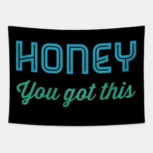 Honey You Got This Tapestry