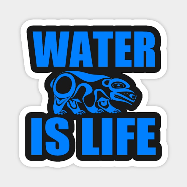 WATER IS LIFE Magnet by truthtopower