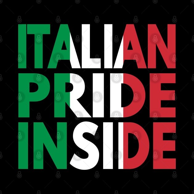 Italian Pride Inside - Italy Flag. by created4heroes