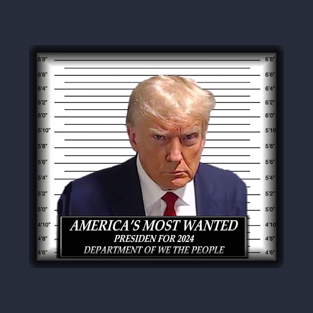 AMERICA'S MOST WANTED PRESIDENT by OUTLET 21