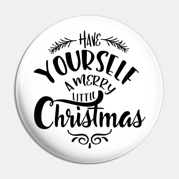 Have Yourself A Merry Little Christmas Pin by JakeRhodes