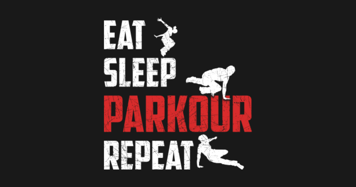 Eat Sleep Parkour Repeat Funny Cool Quotes Sayings