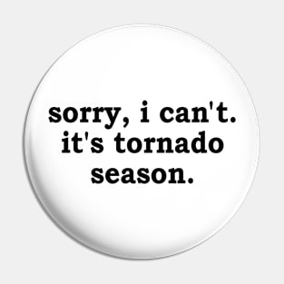sorry i can't it's tornado season Pin
