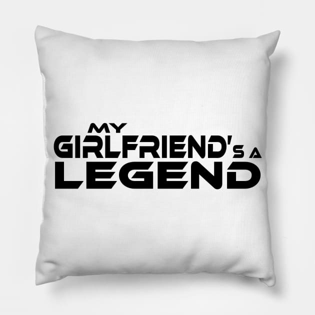 "MY GIRLFRIEND'S A LEGEND" Black Text Pillow by TSOL Games