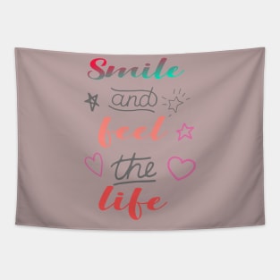 Smile and feel the life Tapestry