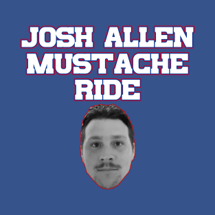 Josh Allen Mustache Ride T-Shirt