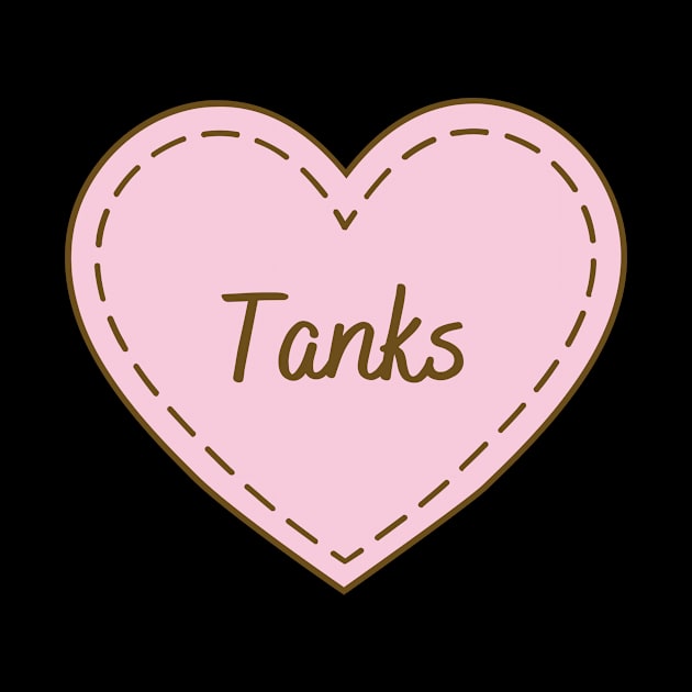 I Love Tanks Simple Heart Design by Word Minimalism
