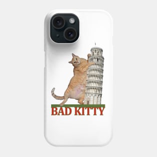 Bad Kitty and The Tower of Pisa Phone Case