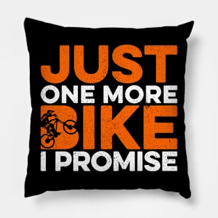 Just one More Bike I Promise - Funny Bike Lovers Pillow