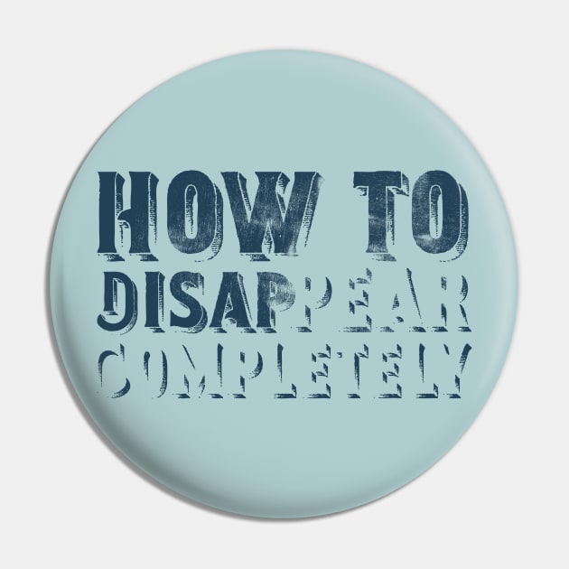 How To Disappear Completely Pin by RepubliRock