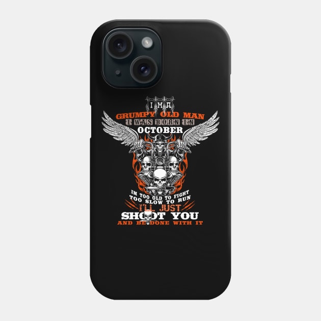 Grumpy Old Man i was born in OCTOBER Phone Case by CHNSHIRT