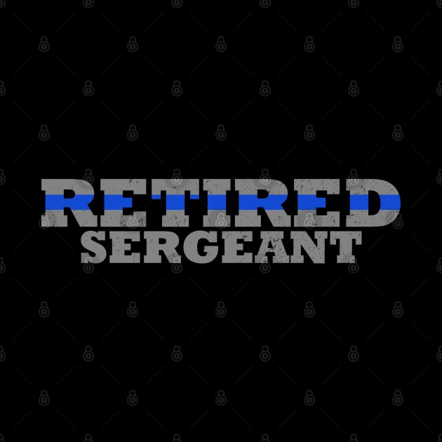 Retired Sergeant Thin Blue Line by bluelinemotivation