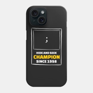 Hide and Seek Champion - Funny Programming Jokes Phone Case