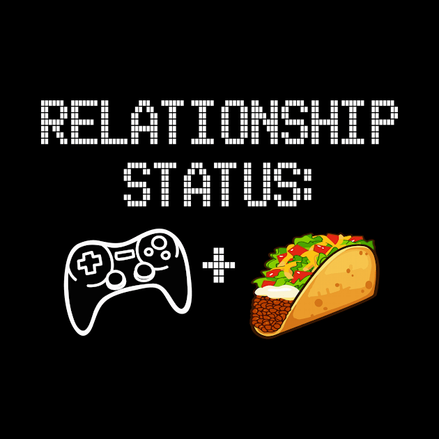 Gamer's Relationship Status | Controller Plus Tacos T-Shirt by MerchMadness