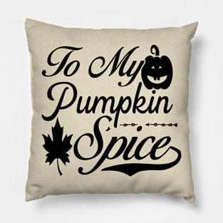 To My Pumpkin Spice Pillow