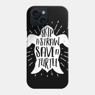 Keep a Straw Save a Turtle Phone Case