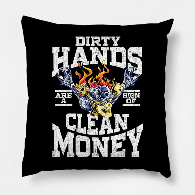 Dirty Hands Are A Sign Of Clean Money Pillow by funkyteesfunny