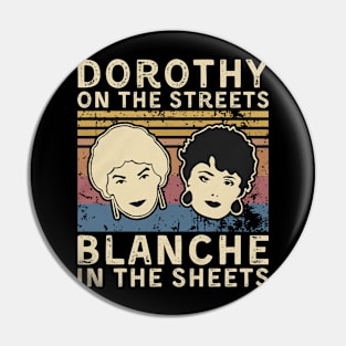 Dorothy On Streets // Blanche In The Sheets Pin