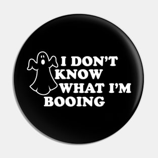 I don't know what I'm booing Pin