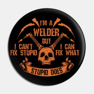 I'm A Welder I Can't Fix Stupid Skull Pin