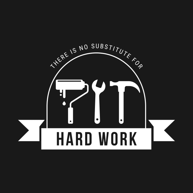 There Is No Substitute For Hard Work by Lasso Print