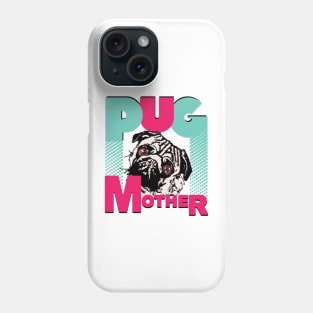 Pug Mother Funny Pug dog lovers Phone Case