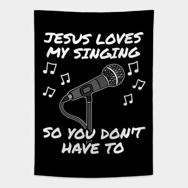 Jesus Loves My Singing, Church Singer, Worship Musician Tapestry by doodlerob