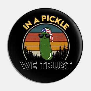 In A Pickle We Trust American Pickle Vintage Funny Pin