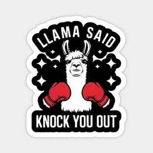 Llama Said Knock You Out Funny Llama Shirt Magnet