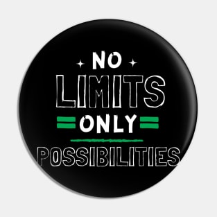 No Limits Only Possibilities! Pin