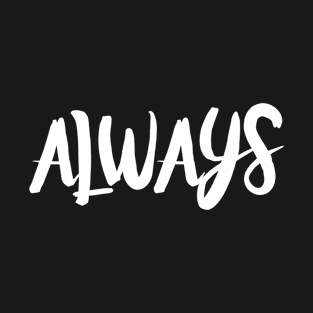 Always T-Shirt