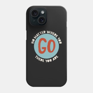 Cowboy Quote No Matter Where You Go There You Are Phone Case