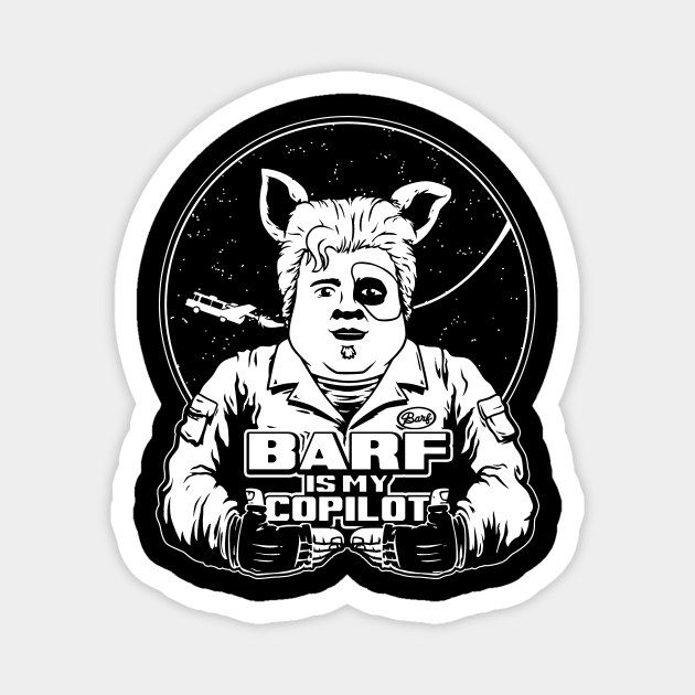 BARF IS MY COPILOT! Magnet by blairjcampbell