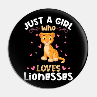 Just a Girl who loves Lionesses Pin