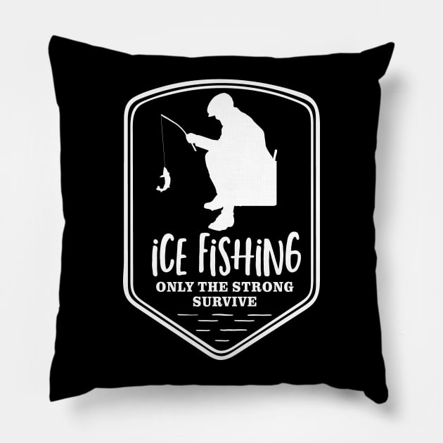 Ice Fishing Only the Strong Survive Pillow by Outdoor Strong 