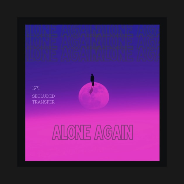 Alone again by aholic