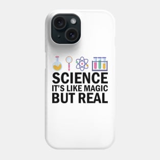 Science It's Like Magic But Real Phone Case