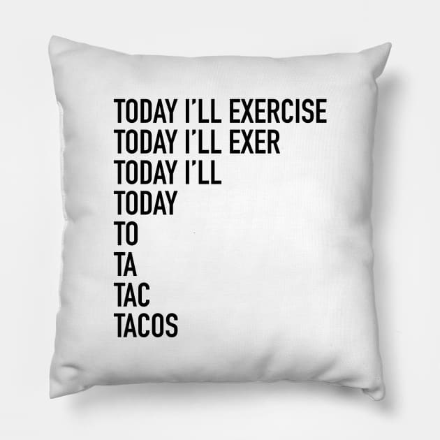 Today I'll exercise - tshirt design Pillow by verde