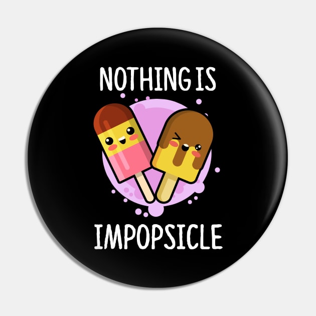 Nothing Is Impopsicle Kawaii Ice Soft Girl Pin by wbdesignz